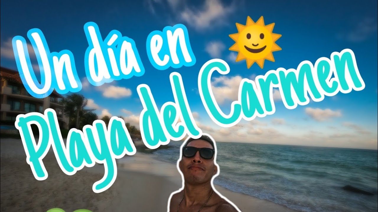 PLAYA DEL CARMEN | ¿Qué hacer en Playa del Carmen? | Quique Villare
