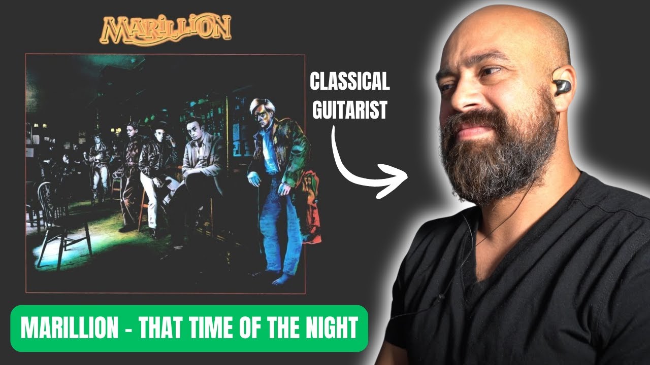 First Time Hearing Marillion – That Time Of The Night (Classical Guitarist REACTS!)