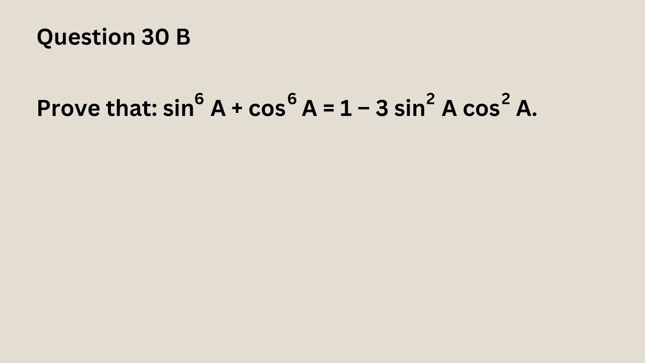 Prove that: sin^6 A + cos^6 A = 1 – 3 sin^2 A cos^2 A.