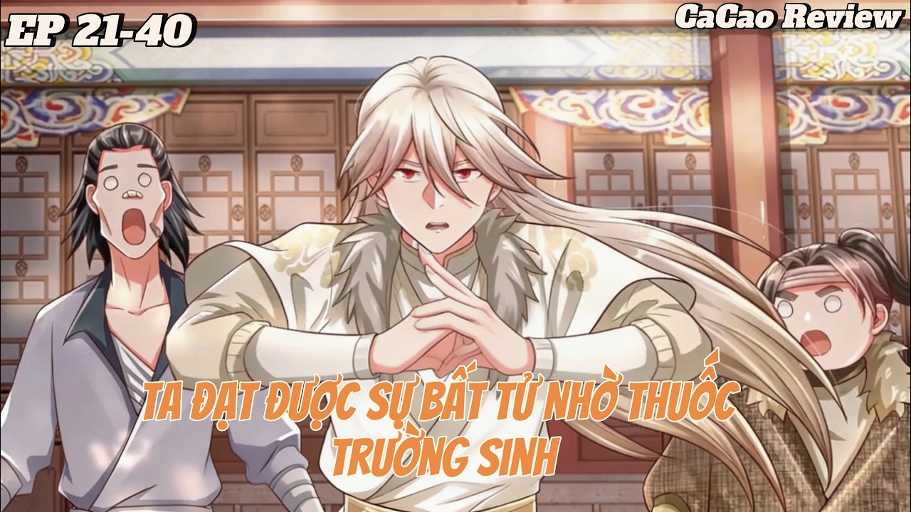EP21-40 | TA BỊ DÂN LÀNG ĐUỔI RA KHỎI THÔN TA VÔ TÌNH NHẶT ĐƯỢC THUỐC TRƯỜNG SINH | CACAO REVIEW