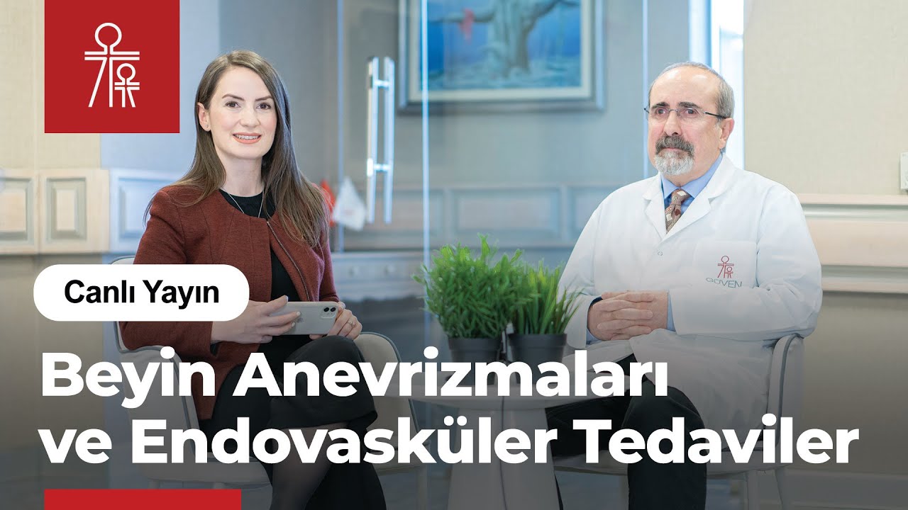 Güven Hastanesi : Beyin Anevrizmaları ve Endovasküler Tedaviler  | Prof. Dr. Mehmet Murat Fırat