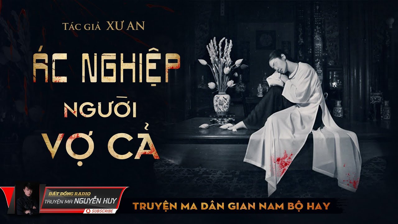 Ác Nghiệp Người Vợ Cả | Truyện Ma Miền Tây Nam Bộ Hay | Nguyễn Huy