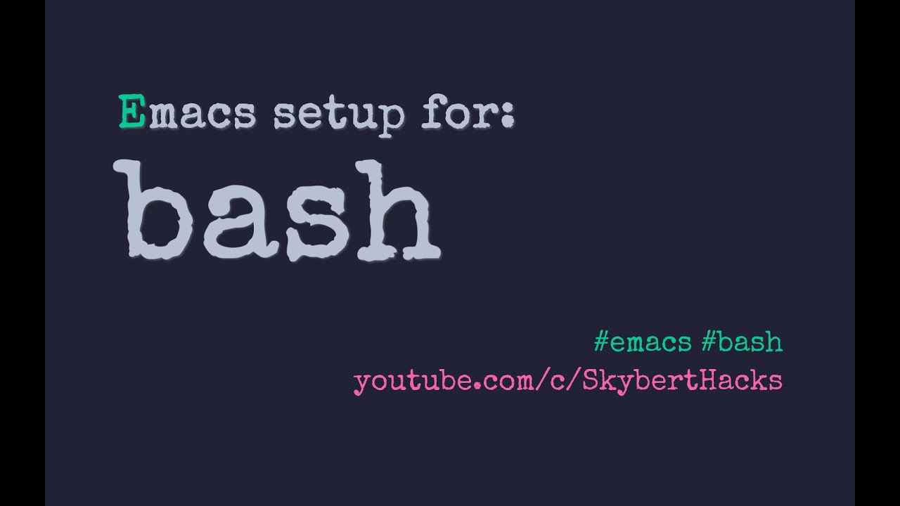 From vanilla Emacs to Bash IDE in 17 minutes