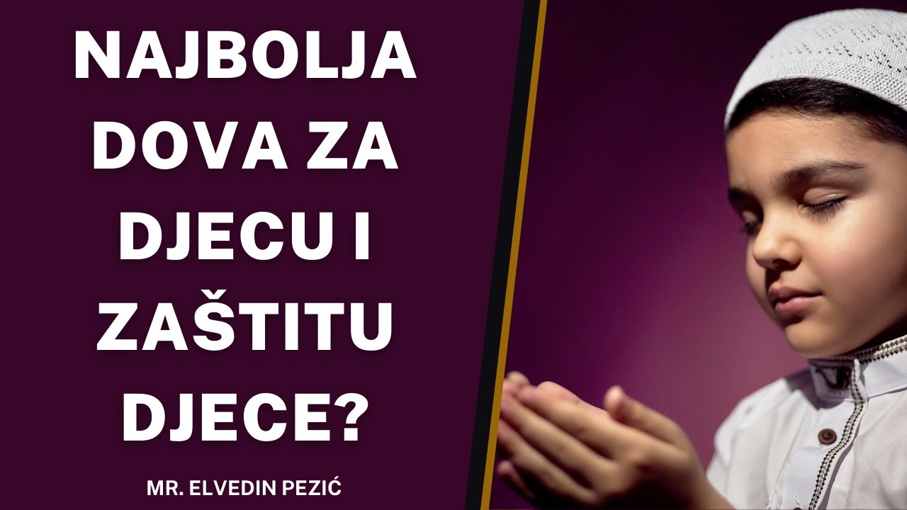 Najbolja dova za djecu i zaštitu djece? - mr. Elvedin Pezić