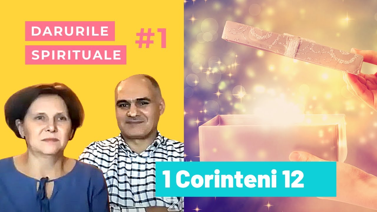 1 Corinteni 12 | Darurile spirituale | Lecția 1
