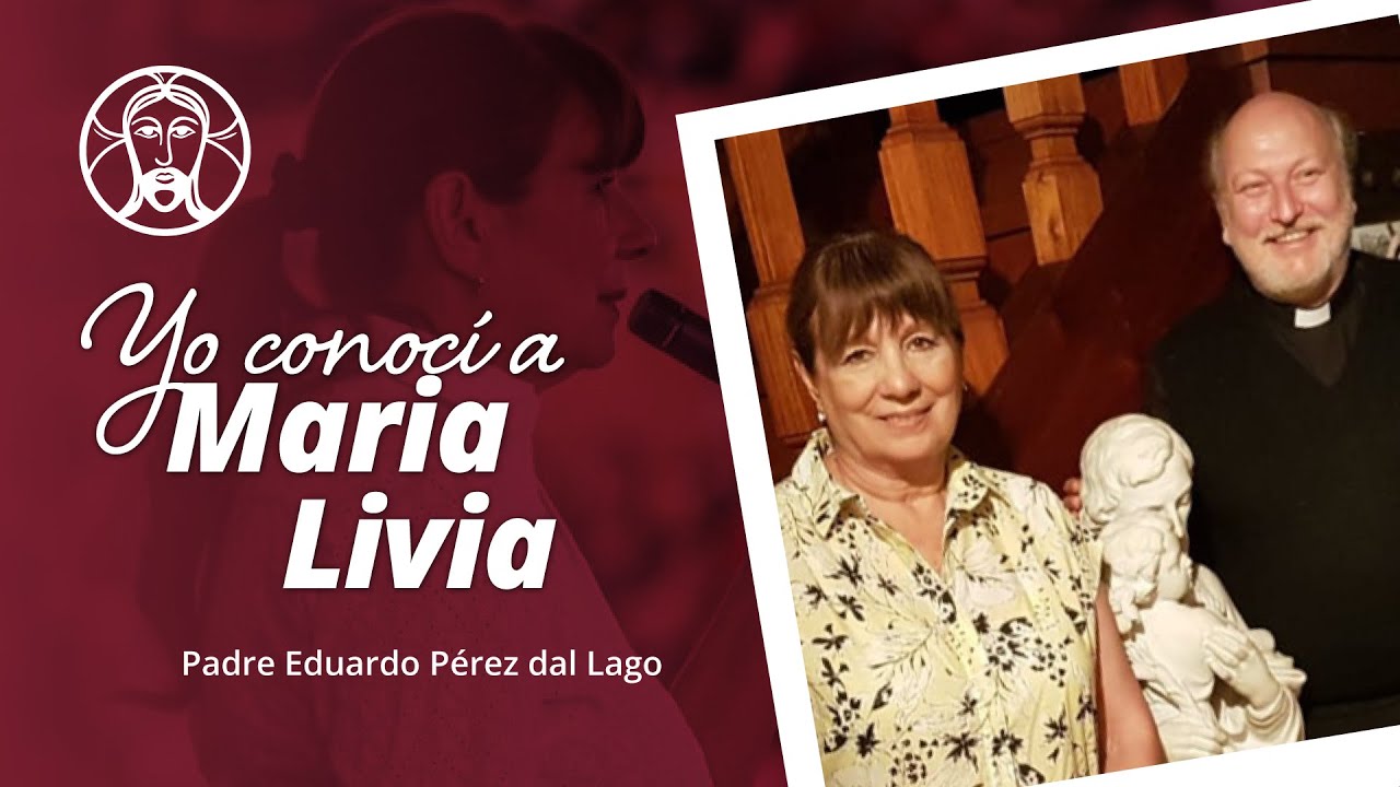 Padre  Eduardo Pérez - Yo conocí a Maria Livia