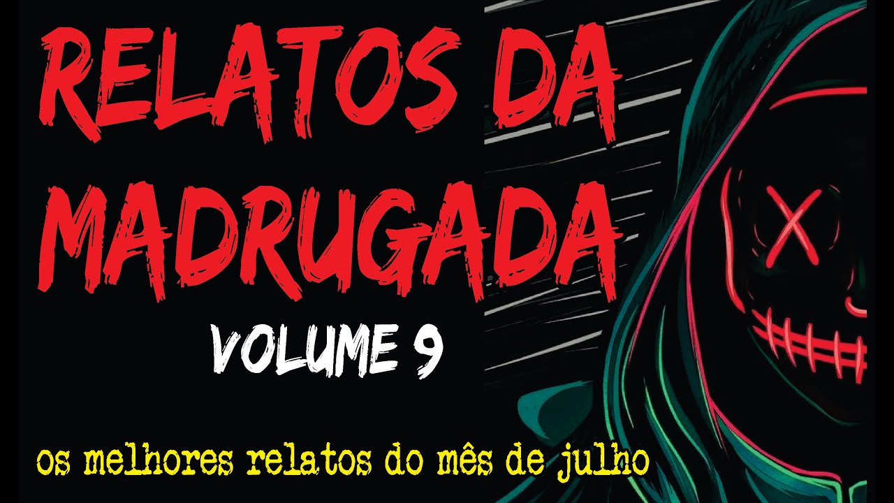 RELATOS DA MADRUGADA 9 | COLETÂNEA CASOS SOBRENATURAIS REAIS