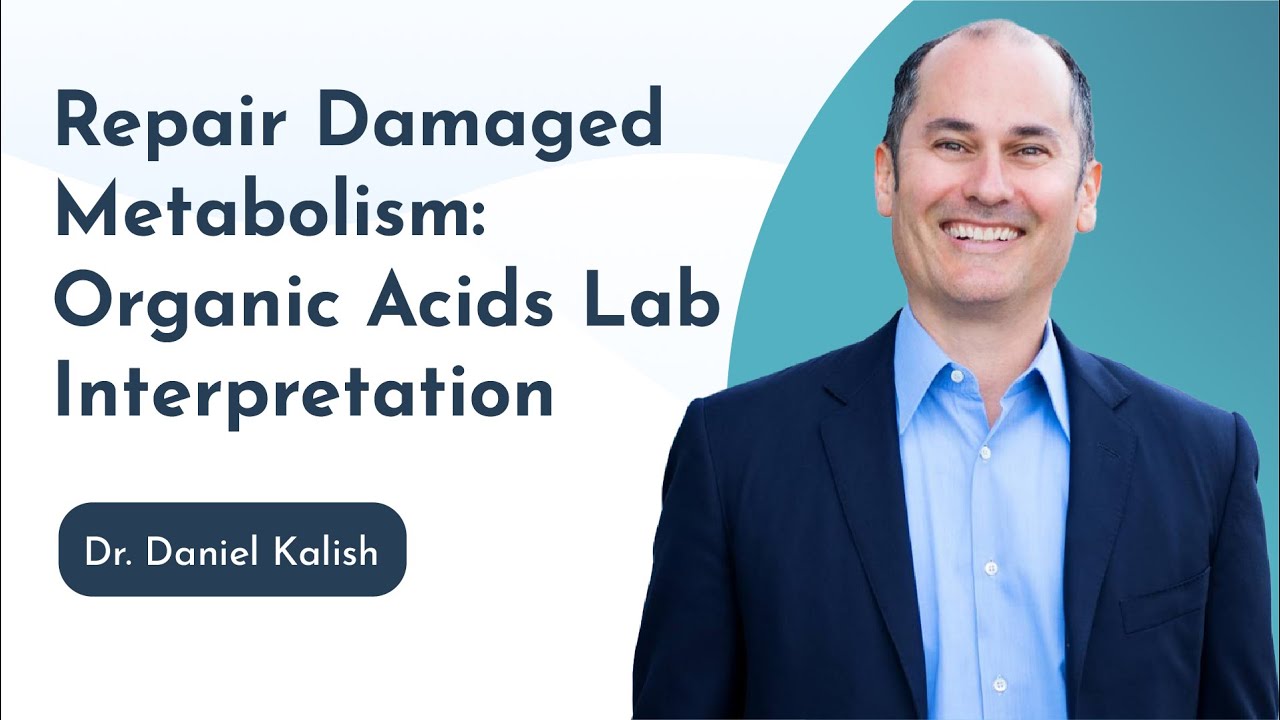 Repair Damaged Metabolism: Organic Acids Lab Interpretation - Rupa Health