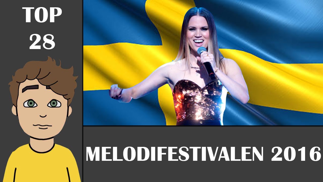 Melodifestivalen 2016 - My Top 28 (W/ Comments)
