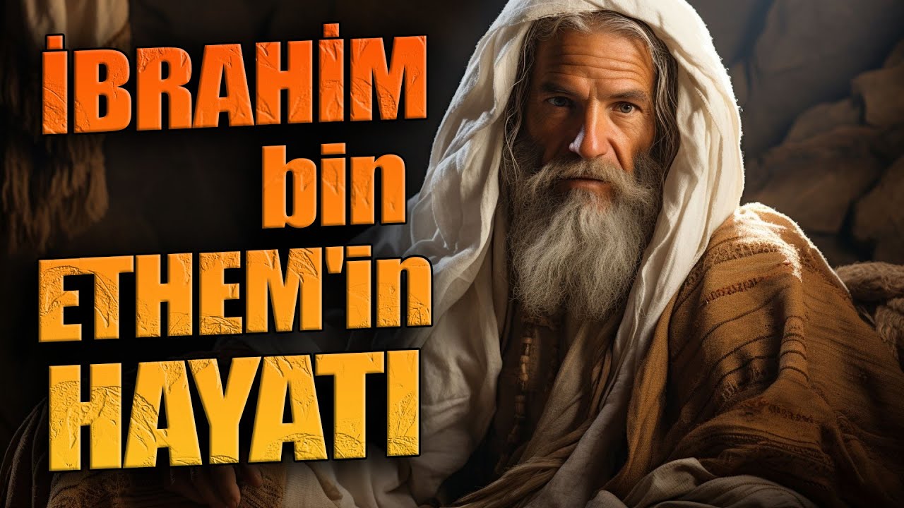 İBRAHİM bin ETHEM'İN HAYATI
