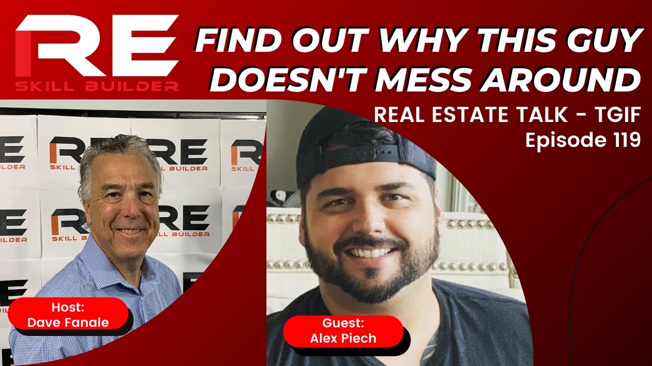 Real Estate Talk - TGIF - Episode 119 with Alex Piech