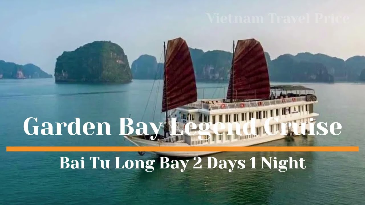 Garden Bay Legend Cruise price - Bai Tu Long Bay 2 Days 1 Night