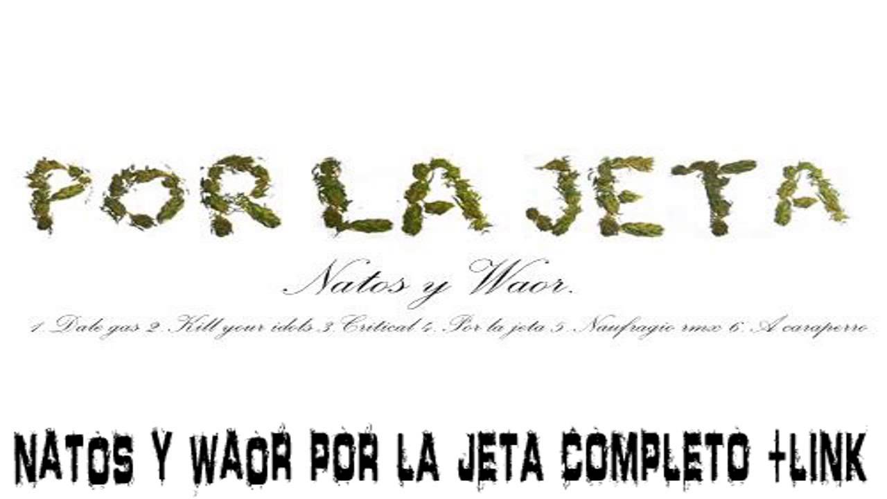 POR LA JETA   NATOS Y WAOR +DESCARGA MAQUETA TRACK POR TRACK