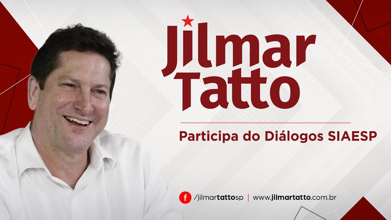 JILMAR TATTO | Participa do Di&aacute;logos SIAESP