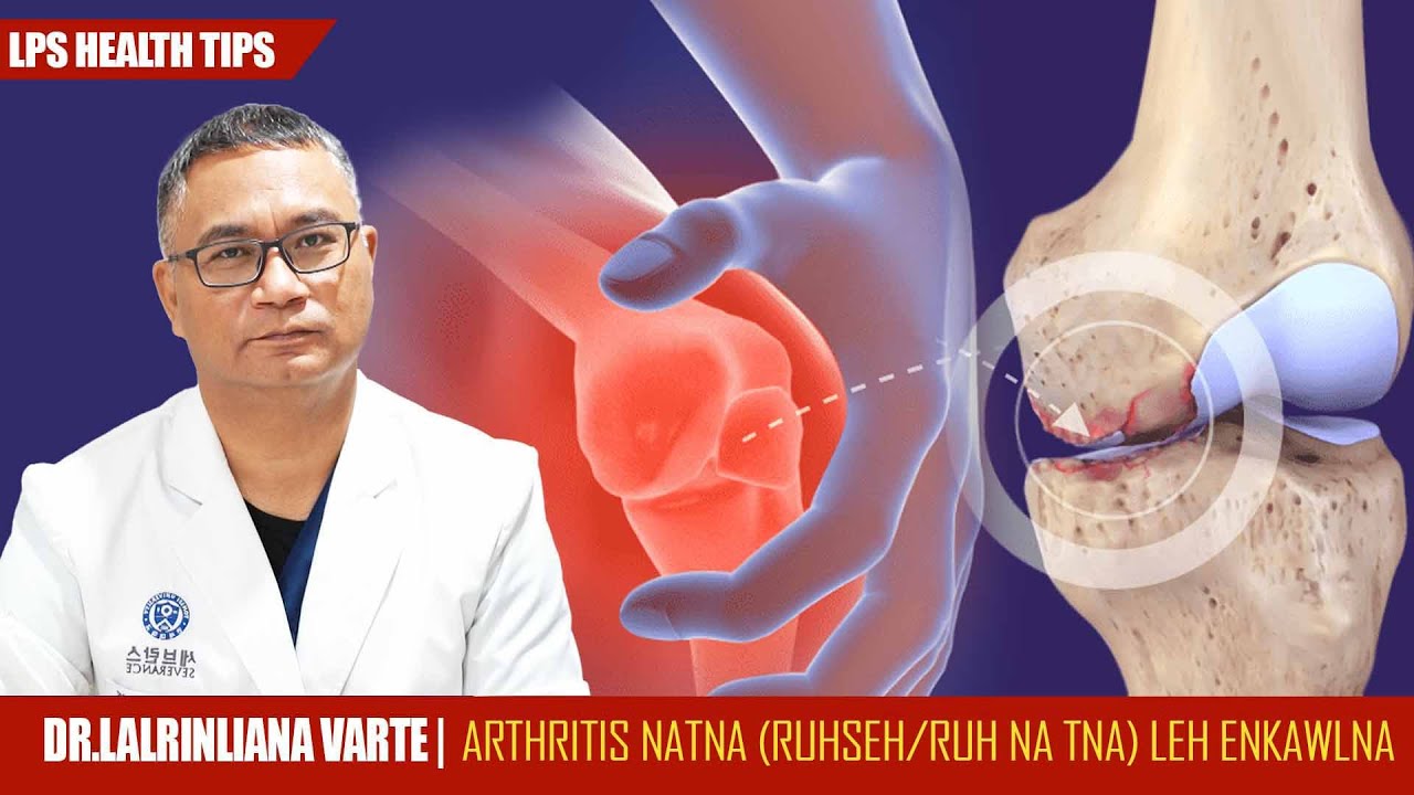 LPS HEALTH TIPS - ARTHRITIS NATNA LEH ENKAWL DAN | RUHSEH/RUH NATNA