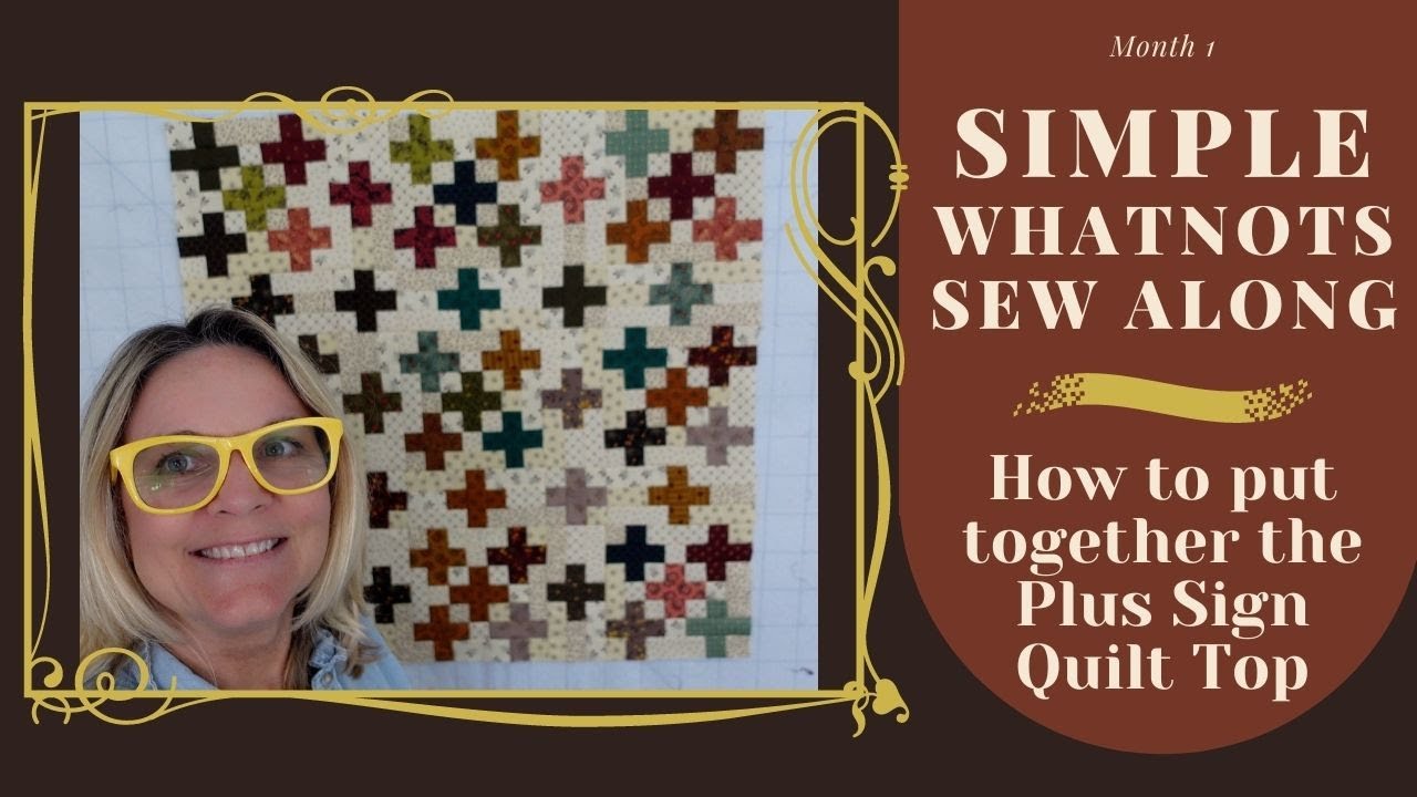 Plus Sign Quilt Top Assembly Simple WhatNots Club Video #4