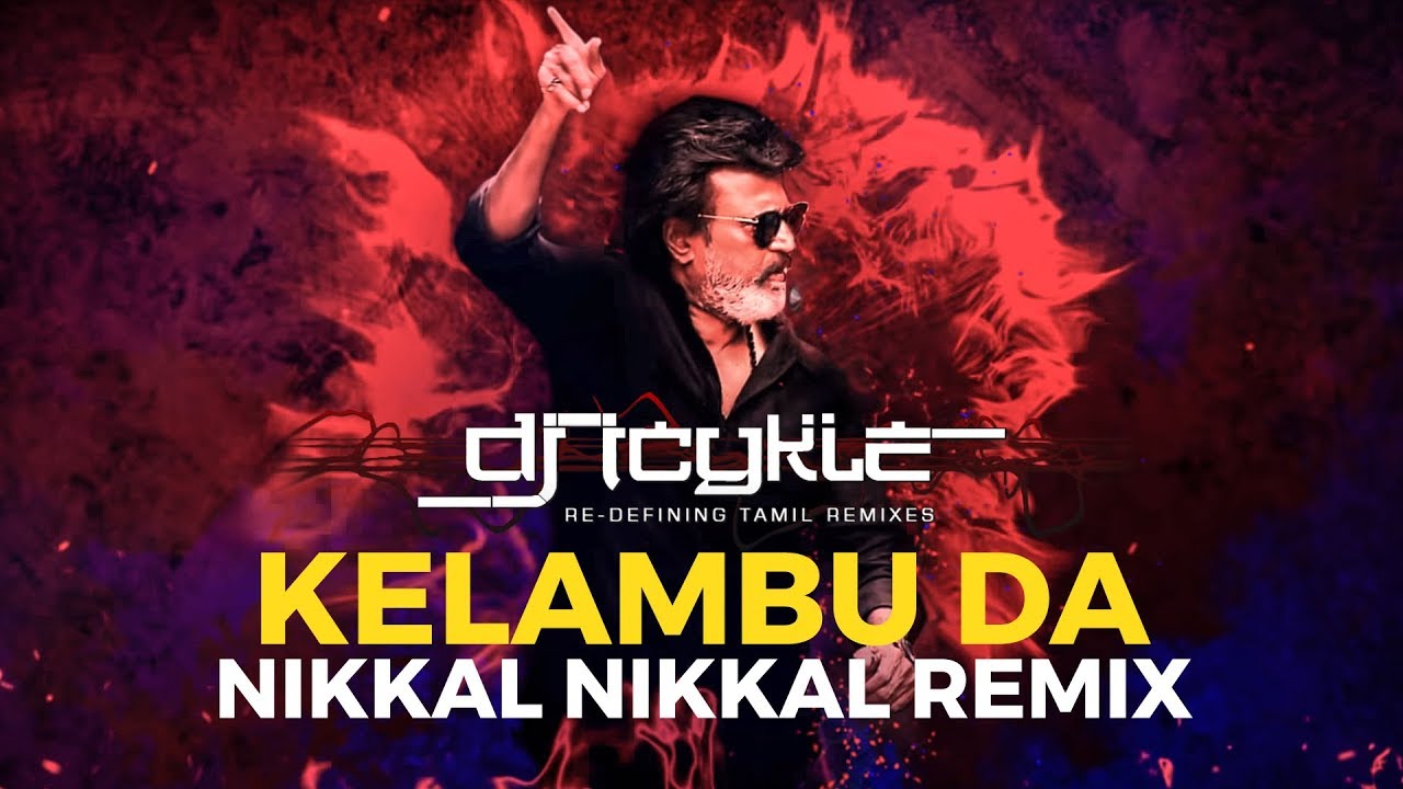 ICYKLE - KELAMBU DA [NIKKAL NIKKAL REMIX] - A MURATTU KAALA REMiX