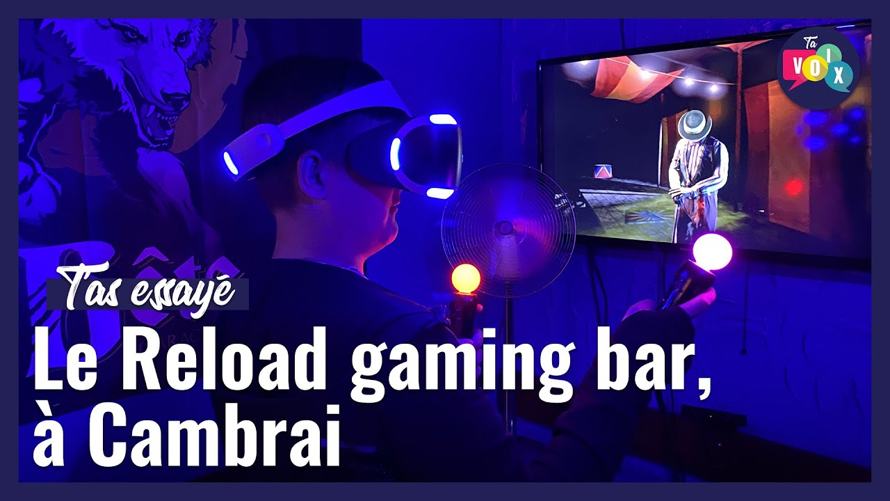 [T'AS ESSAYÉ] Le Reload gaming bar de Cambrai ?