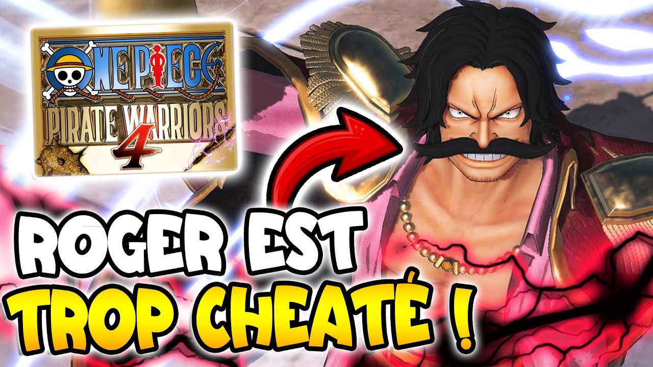 ROGER EST TROP CHEATÉ SUR ONE PIECE PIRATE WARRIORS 4 !