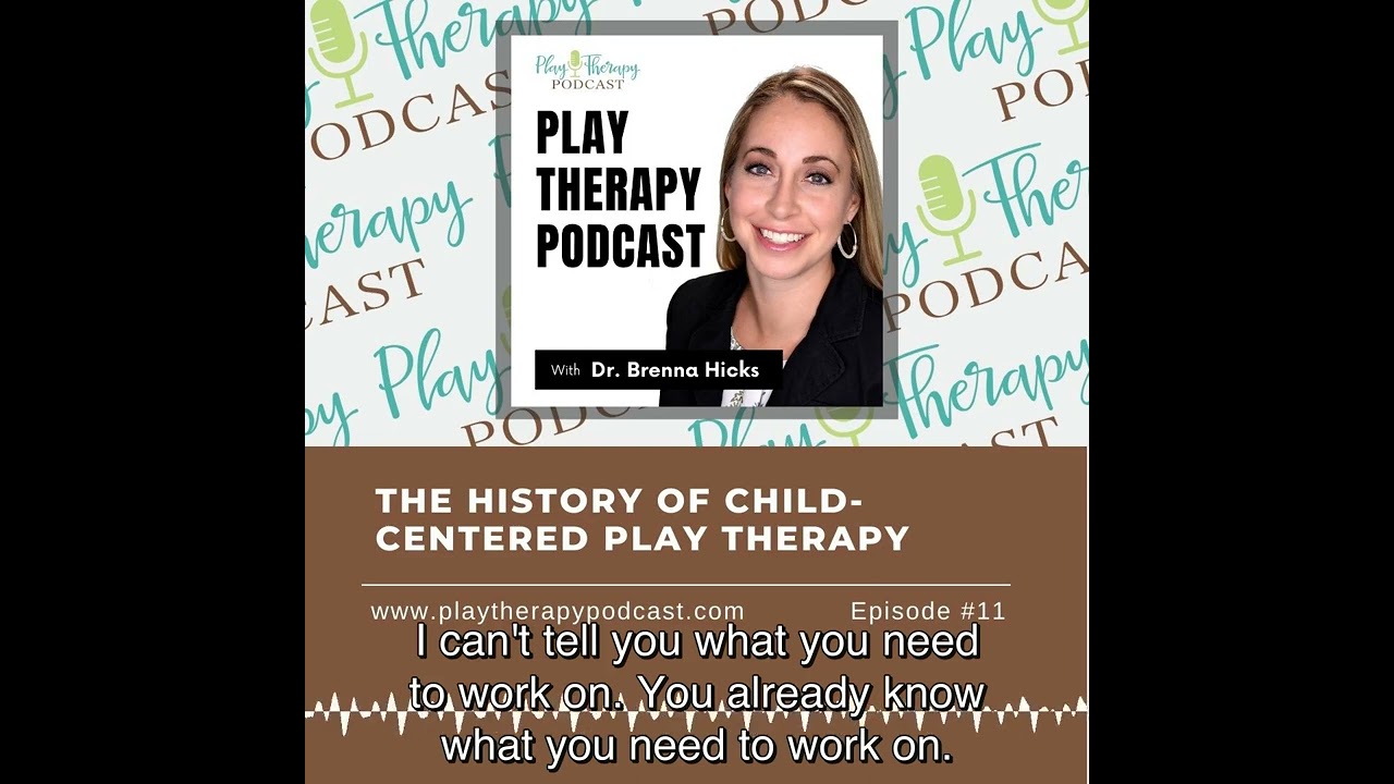 История игровой терапии, центрированной на ребенке - www.playtherapypodcast.com