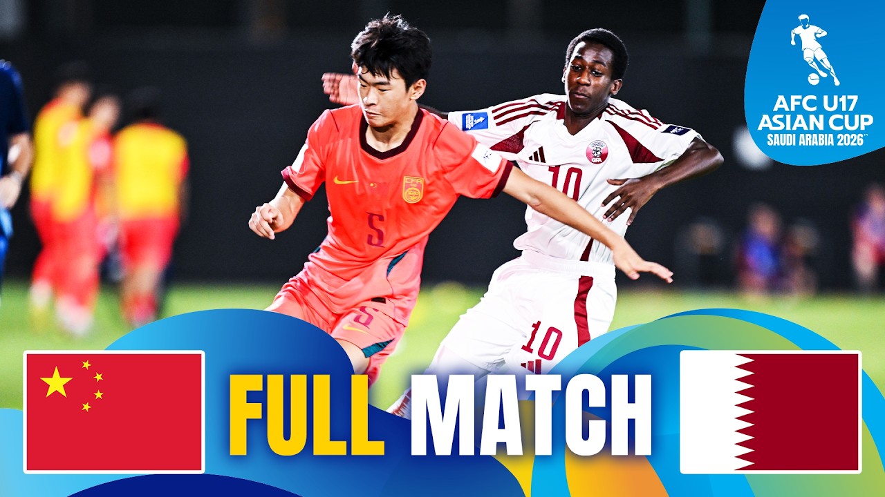China PR vs Qatar | Full Match | Group Stage &ndash; AFC U17 Asian Cup&trade; 2026