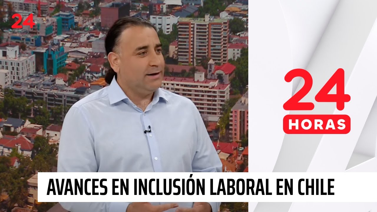 Avances y desafíos en materia de inclusión laboral en Chile | 24 Horas TVN Chile