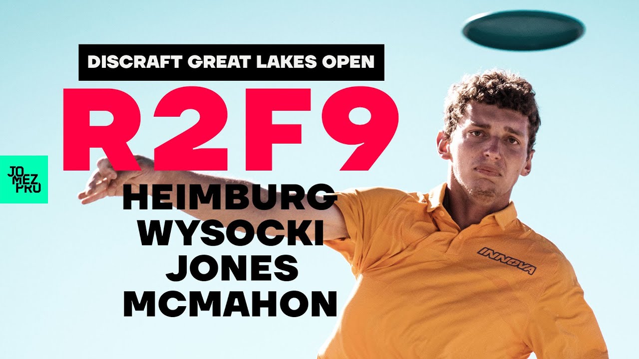 2020 DISCRAFT GREAT LAKES OPEN | R2F9 LEAD | Heimburg, McMahon, Jones, Wysocki | Jomez Disc Golf