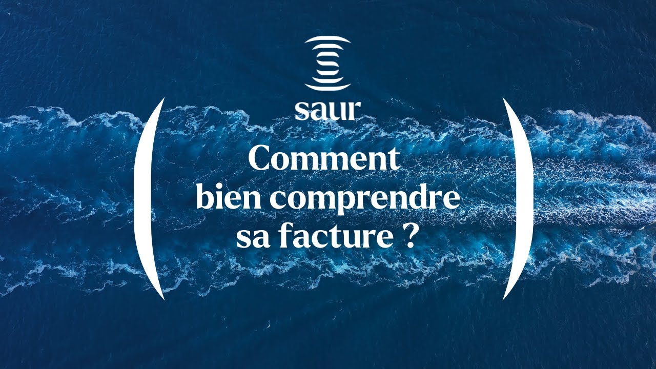Tutoriels Saur :  Bien comprendre sa facture