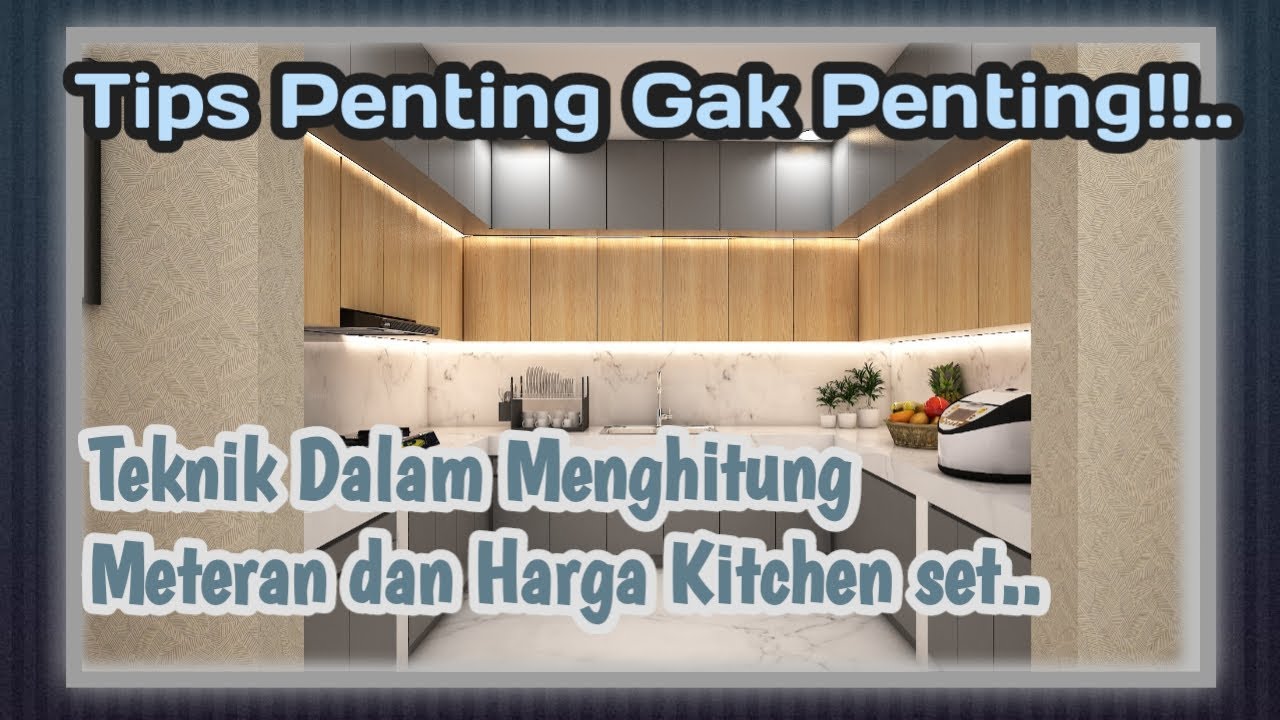 Cara Menghitung Harga Kitchen Set dan Kamar Tidur