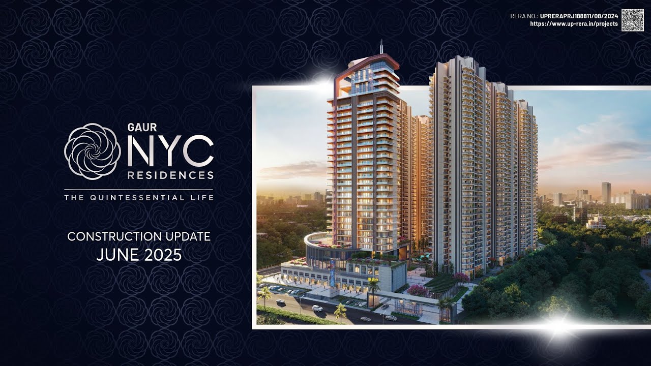 June'25 Construction Update | Gaur NYC Residences  | 4 BHK Globally Inspired Luxury Residences | DME
