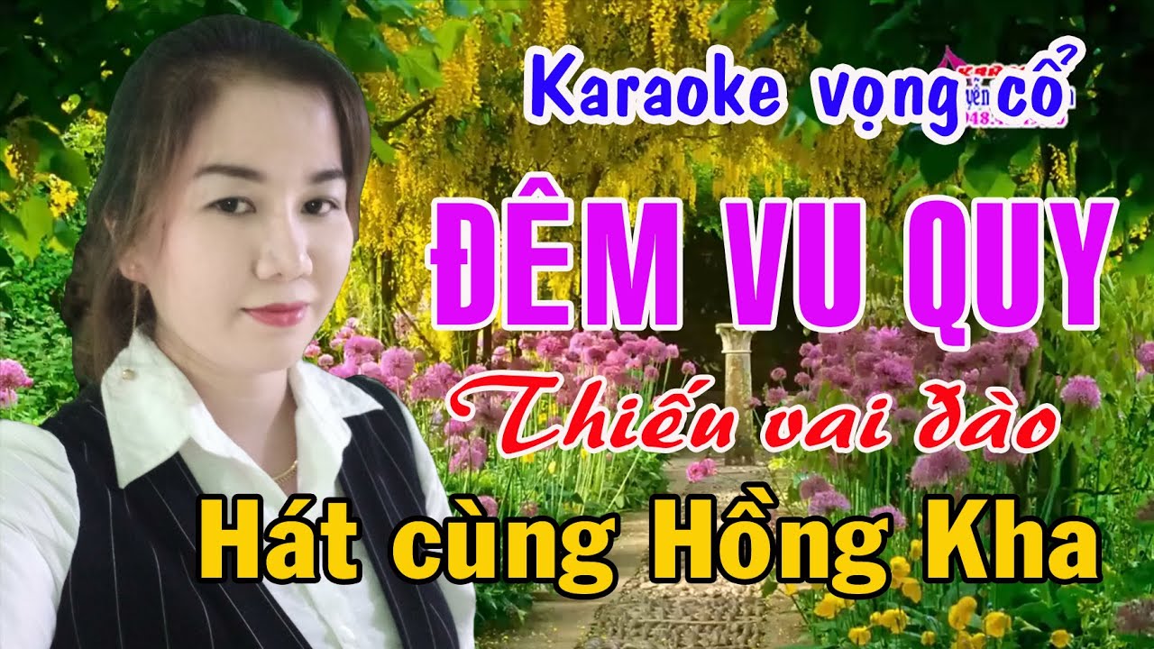 Karaoke tân cổ ĐÊM VU QUY - THIẾU VAI NỮ [Hát cùng Hồng Kha]
