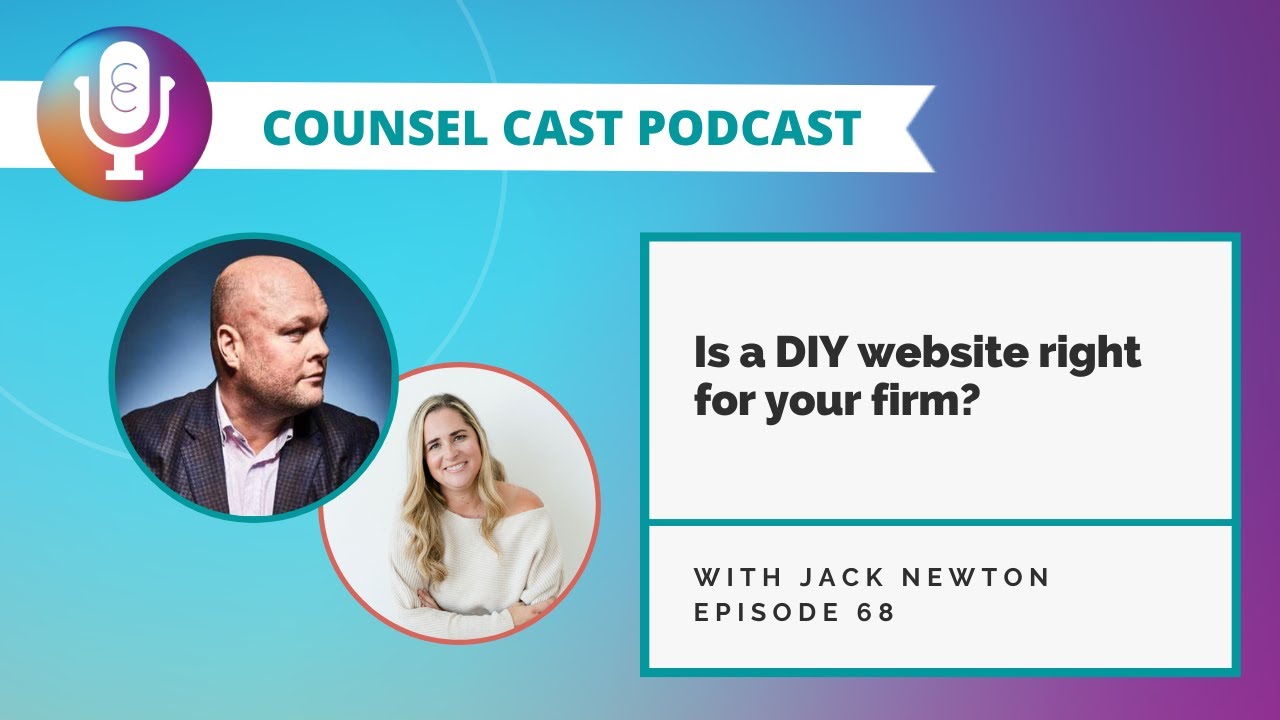 DIY Website for Law Firms: Is It Right for Your Practice? EP68 with Jack Newton | Counsel-Cast.com