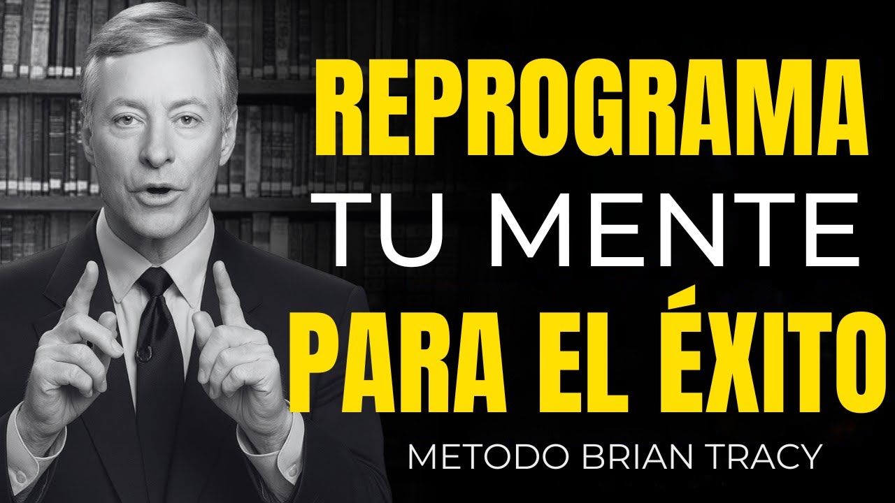 Reprograma Tu Mente Cada Mañana ¡Para un Éxito Rotundo! | Brian Tracy