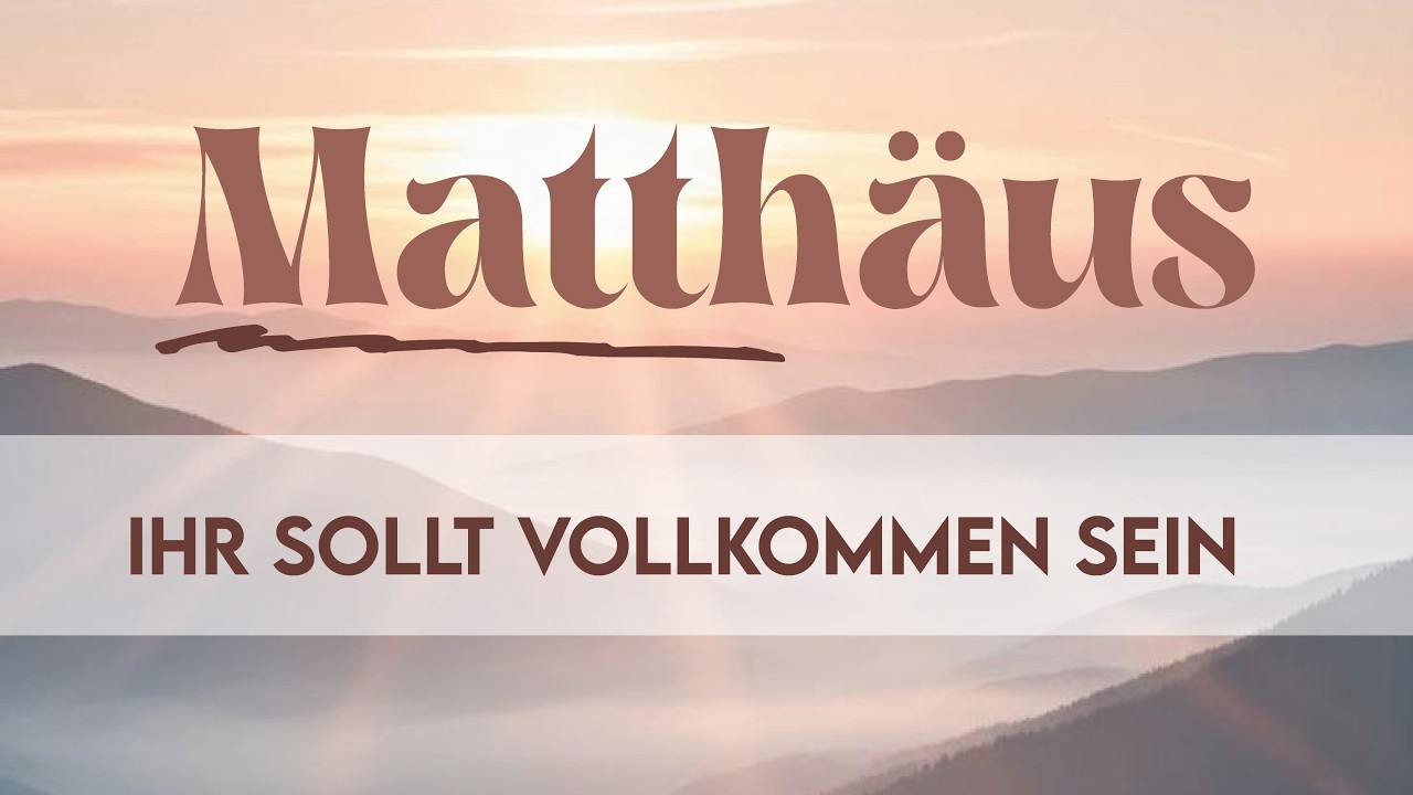 Ihr sollt vollkommen sein