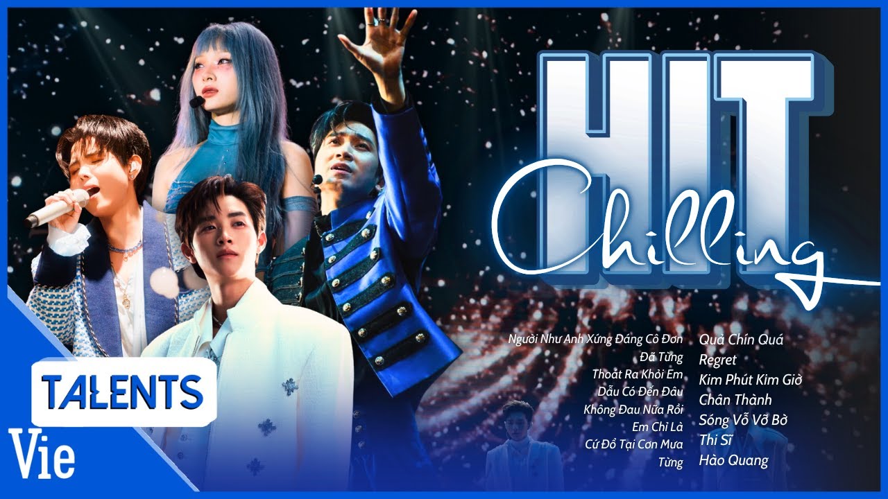 TOP 15 CHILLING HIT - lắng đọng, chạm đến tận c&ugrave;ng cảm x&uacute;c c&ugrave;ng Anh Trai Say Hi v&agrave; Em Xinh Say Hi