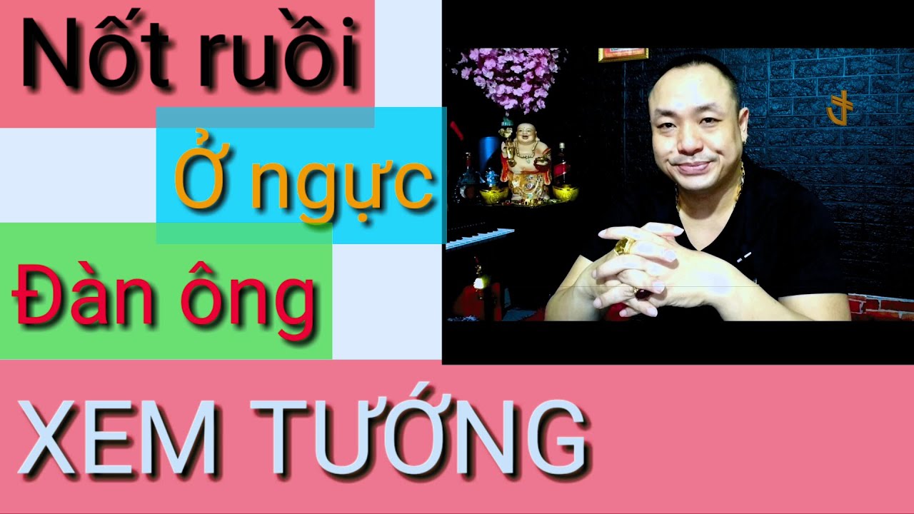 Ý nghĩa nốt ruồi ở ngực đàn ông - Có đào hoa không? Tính cách - Vận mệnh - Thế nào? #346