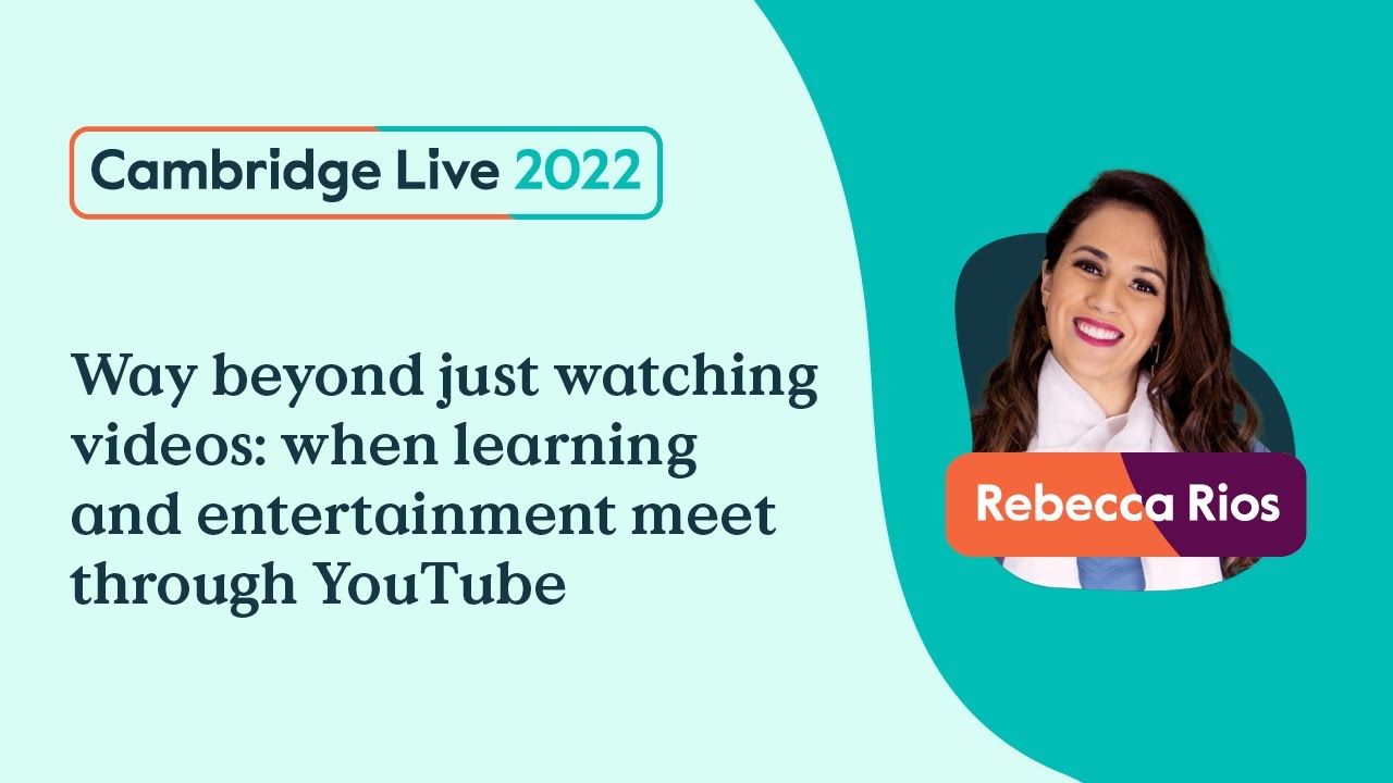 Way beyond just watching videos: when learning and entertainment meet through YouTube - Rebecca Rios