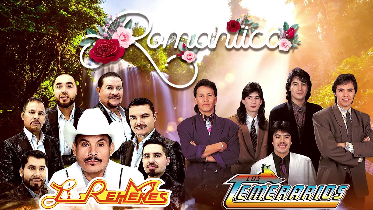 LOS REHENES Y LOS TEMERARIOS MIX ROM&Aacute;NTICAS PARA ENAMORARSE M&Aacute;S - MEJORES CANCIONES INOLIVDABLES