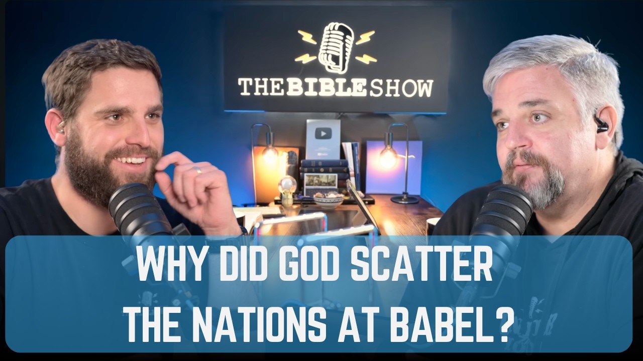 Ep 35. Genesis 11: Why Did God Scatter the Nations at Babel?