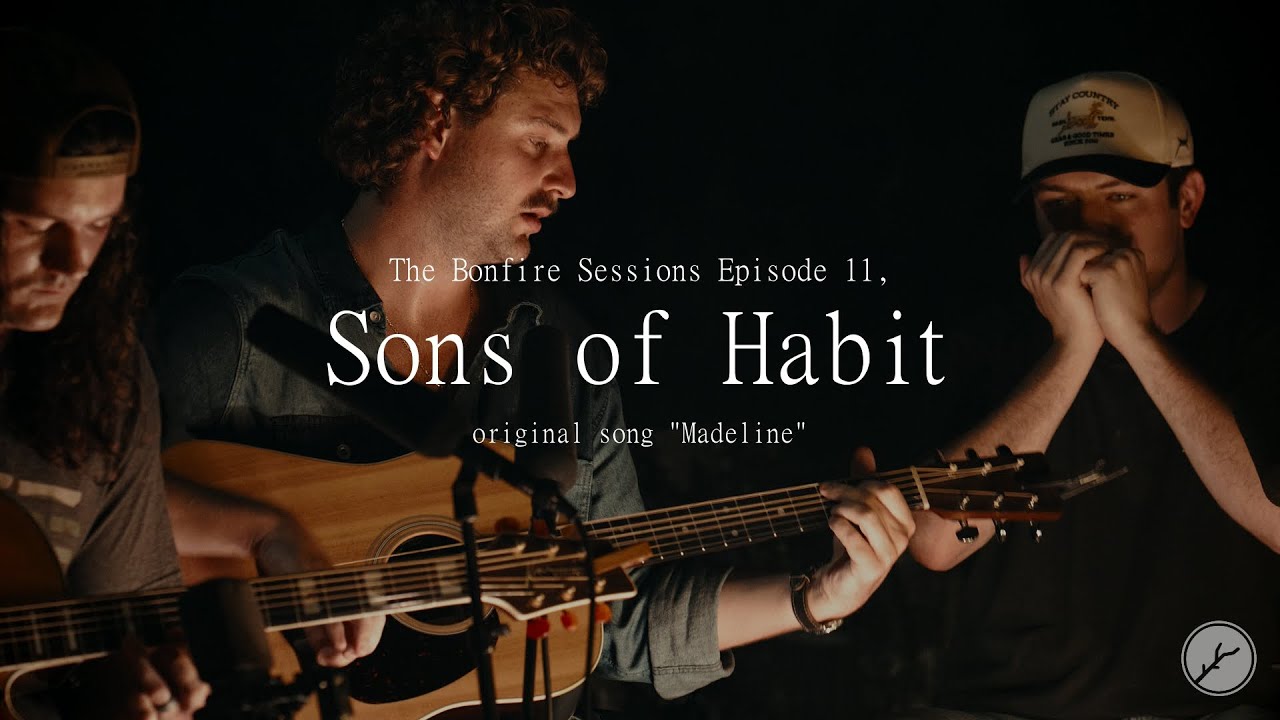 Sons of Habit - Madeline (The Bonfire Sessions)
