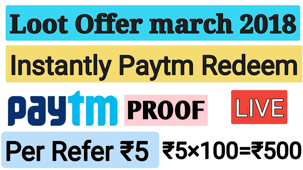 Paytm Loot Offer march 2018 || Instantly Paytm Loot With Payment Proof,Per Refer ₹5