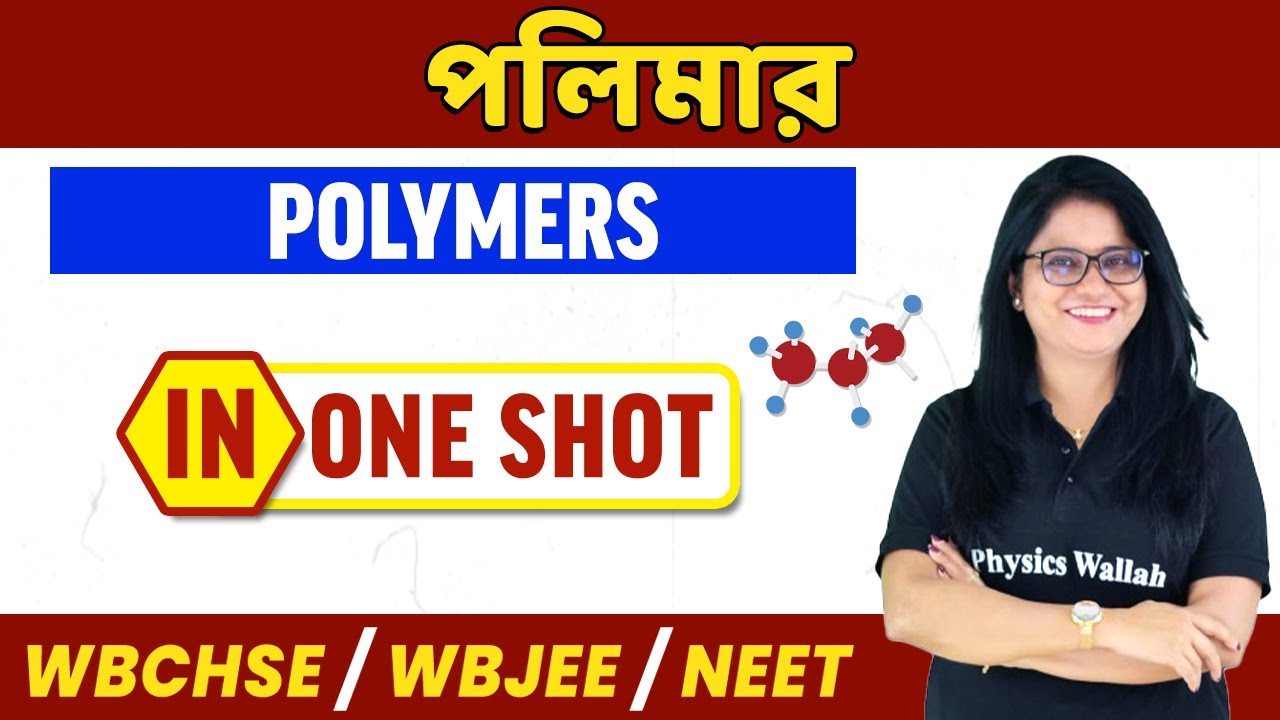 Polymers In Bangla - One Shot | পলিমার | WBCHSE/WBJEE/NEET
