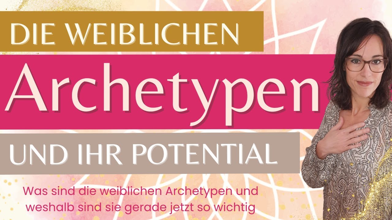 Die weiblichen Archetypen