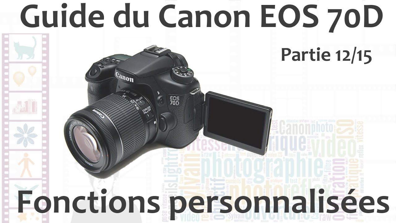 Guide du Canon EOS 70D - 12/15 : Menu Fonctions Personnalisées