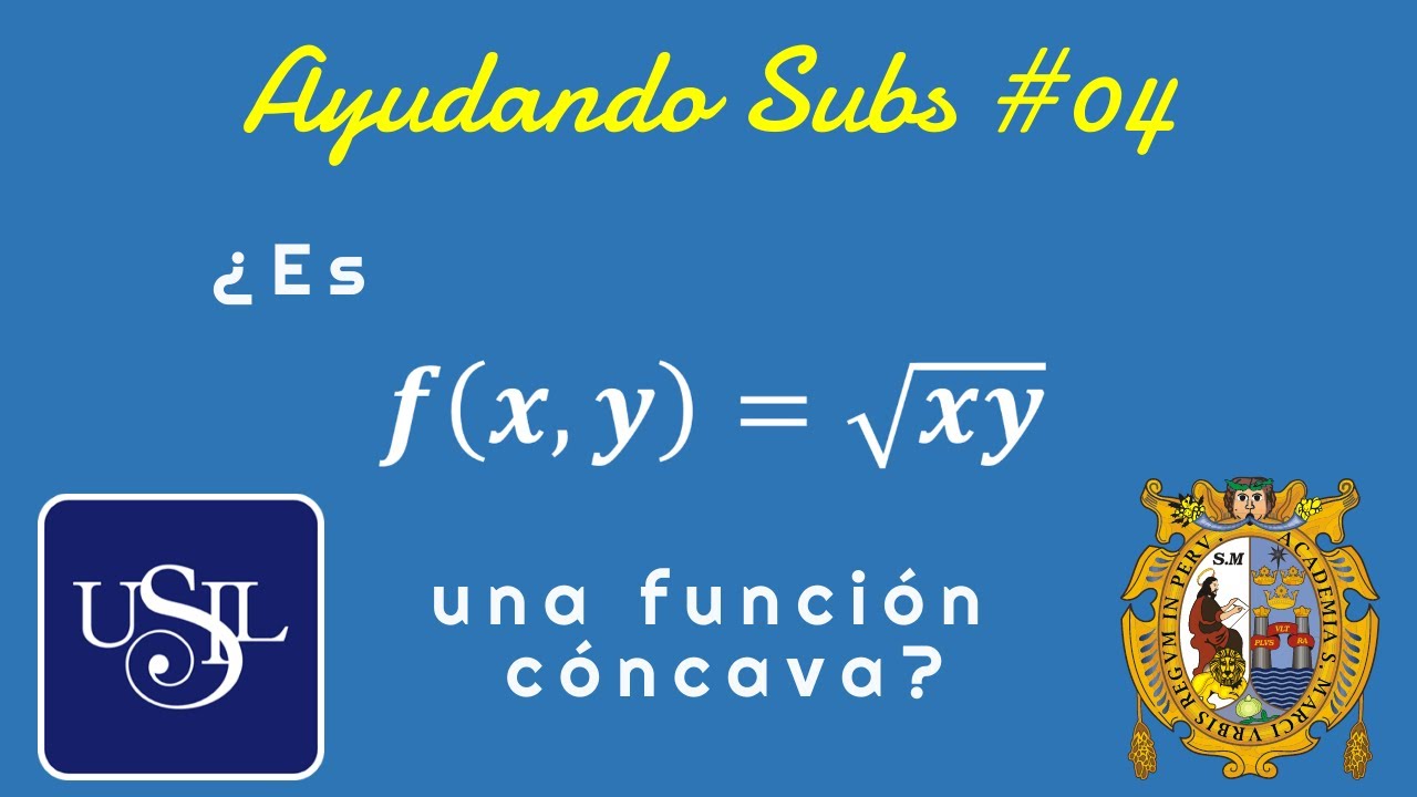 &iquest;C&oacute;mo determinar si una funci&oacute;n es c&oacute;ncava o cuasi c&oacute;ncava - USIL - #AyudandoSubs 04