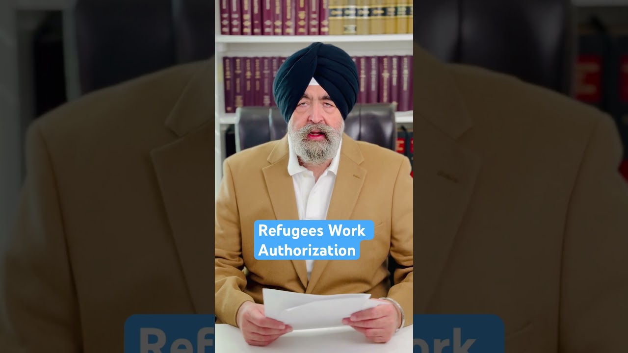 Refugees Work Authorization @JaspreetSinghAttorney