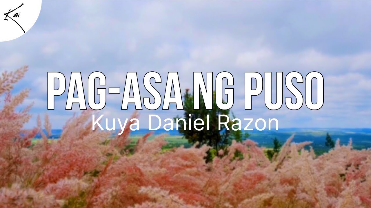 Pag-asa ng Puso - Kuya Daniel Razon (Lyrics Video)