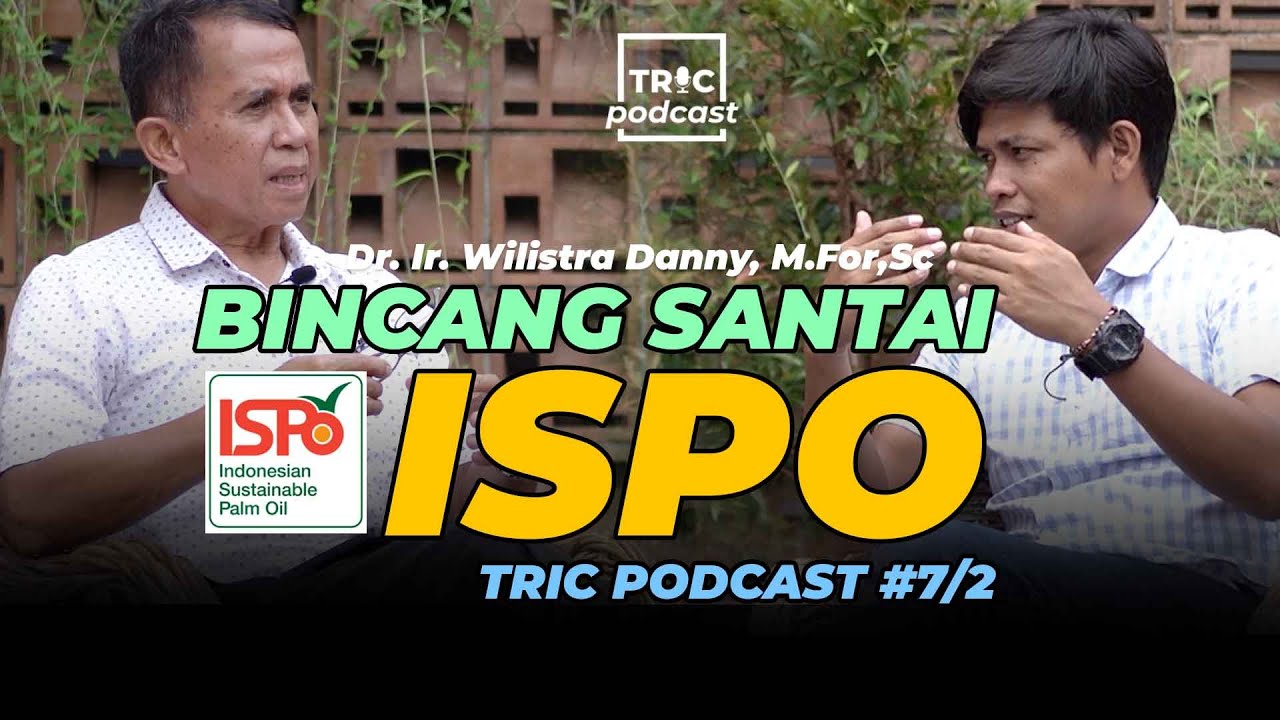 Bincang Santai ISPO - Bagian 2 | TRICPODCAST #7/2
