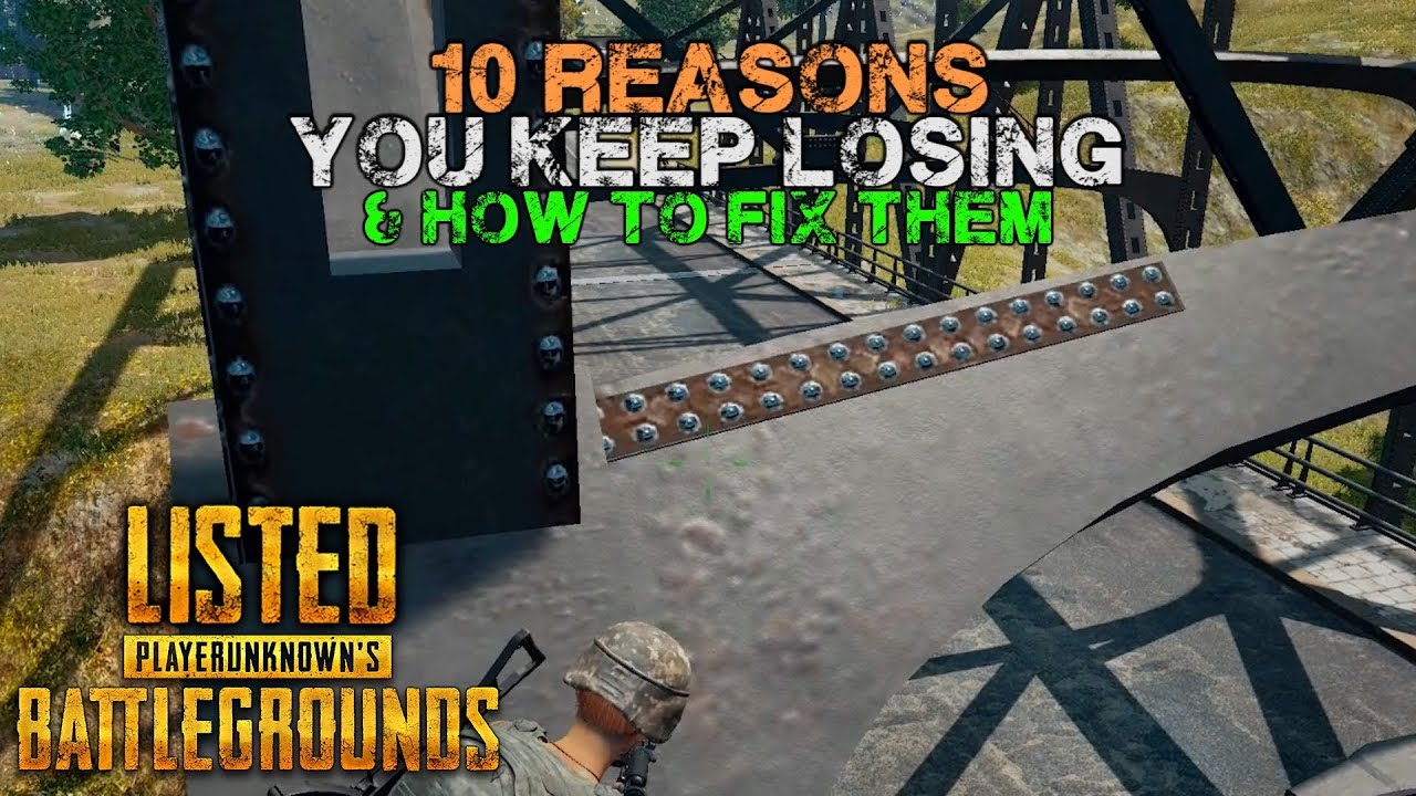 10 Reasons You Keep Losing in #PUBG ( & Tips to Fix it ) PlayerUnknown's Battlegrounds Listed