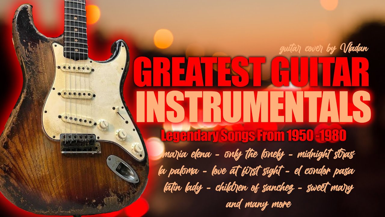Greatest Guitar Instrumental - Legendary songs from 1950-1980 /   Guitar by Vladan